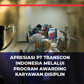 Apresiasi PT Transcon Indonesia Melalui Program Awarding Karyawan Disiplin Apresiasi PT Transcon Indonesia Melalui Program Awarding Karyawan Disiplin